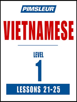 cover image of Pimsleur Vietnamese Level 1 Lessons 21-25